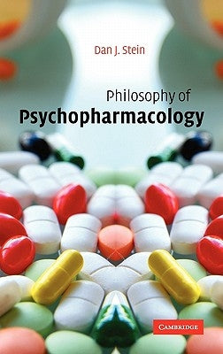 Philosophy of Psychopharmacology: Smart Pills, Happy Pills, and Pepp Pills by Stein, Dan J.