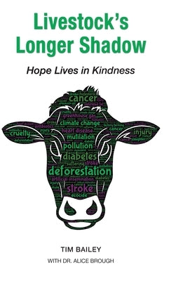 Livestock's Longer Shadow: Hope Lives in Kindness by Bailey, Tim