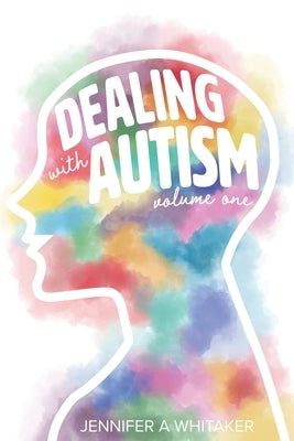 Dealing with Autism by Whitaker, Jennifer a.