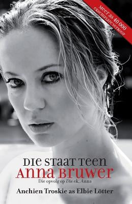 Die staat teen Anna Bruwer by Troskie, Anchien