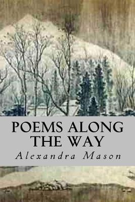 Poems Along the Way by Mason, Alexandra
