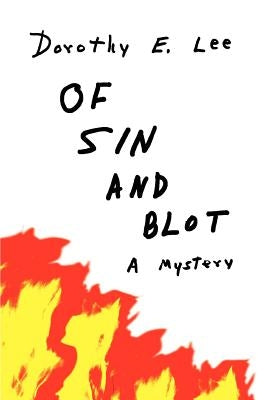 Of Sin and Blot by Lee, Dorothy E.