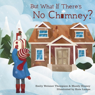 But What If There's No Chimney? by Thompson, Emily Weisner