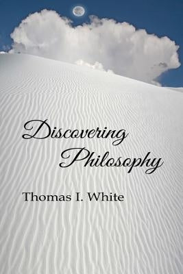 Discovering Philosophy by White, Thomas I.