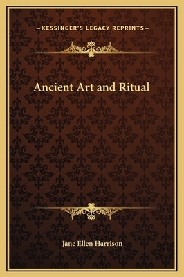 Ancient Art and Ritual by Harrison, Jane Ellen