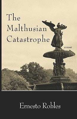 The Malthusian Catastrophe by Robles, Ernesto