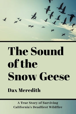 The Sound of the Snow Geese by Meredith, Dax