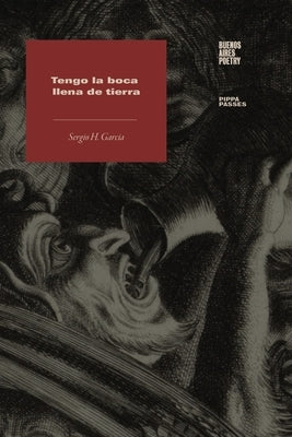 Tengo la boca llena de tierra by Garc&#237;a, Sergio H.