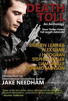 Death Toll: Short Thriller Fiction; Full Length Adrenalin by Shaw, Alex