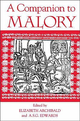 A Companion to Malory by Archibald, Elizabeth