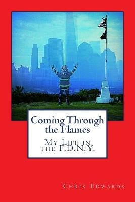 Coming Through the Flames: My Life in the F.D.N.Y. by Lucas, Linda Cotter