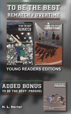 Rematch and Overtime - To Be the Best - Young Readers Edition by Hertel, H. L.