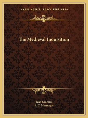 The Medieval Inquisition by Guiraud, Jean