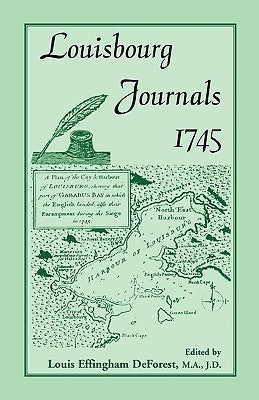 Louisbourg Journals, 1745 by DeForest, Louis Effingham