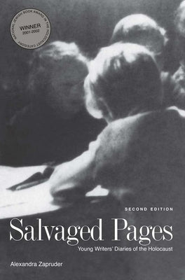 Salvaged Pages: Young Writers' Diaries of the Holocaust by Zapruder, Alexandra