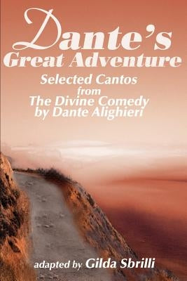 Dante's Great Adventure: Selected Cantos from the Divine Comedy by Alighieri, Dante