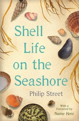 Shell Life on the Seashore by Street, Philip