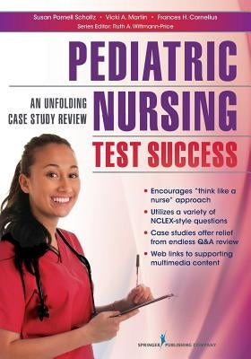 Pediatric Nursing Test Success: An Unfolding Case Study Review by Scholtz, Susan Parnell