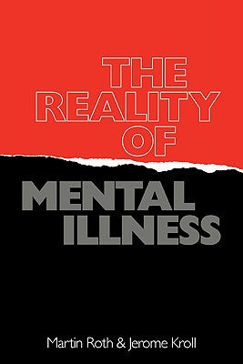 The Reality of Mental Illness by Roth, Martin