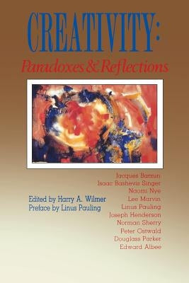 Creativity Paradoxes Reflect (P) by Wilmer, Harry a.
