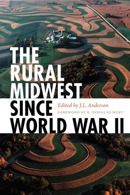 The Rural Midwest Since World War II by Anderson, J. L.