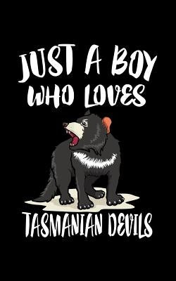 Just A Boy Who Loves Tasmanian Devils: Animal Nature Collection by Marcus, Marko