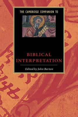 The Cambridge Companion to Biblical Interpretation by Barton, John