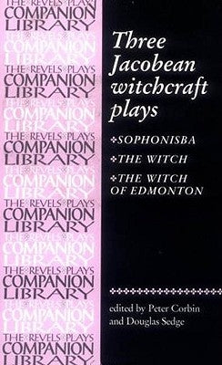 Three Jacobean Witchcraft Plays by Corbin, Peter