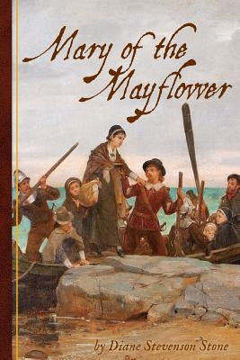 Mary of the Mayflower by Stone, Diane Stevenson