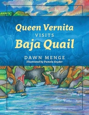 Queen Vernita Visits Baja Quail by Dawn Menge