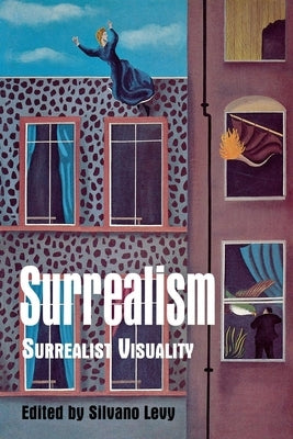 Surrealism: Surrealist Visuality by Levy, Silvano