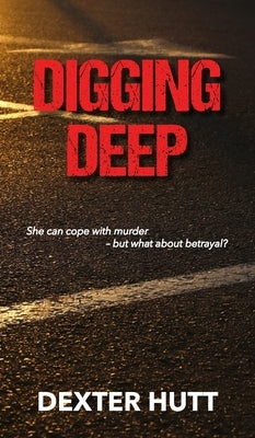 Digging Deep by Hutt, Dexter