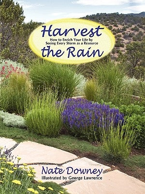 Harvest the Rain by Downey, Nate