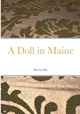A Doll in Maine by Pike, Phoebe