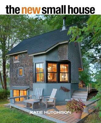 The New Small House by Hutchison, Katie