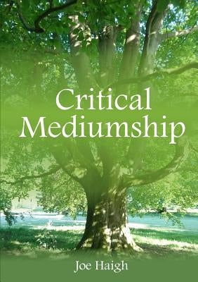 Critical Mediumship by Haigh, Joseph
