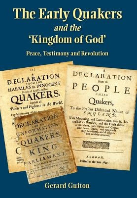The Early Quakers and 'the Kingdom of God' by Guiton, Gerard