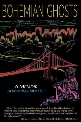 Bohemian Ghosts: A Memoir by Moffitt, Dewey Paul