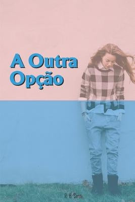 A Outra Opção by Setti, R. B.
