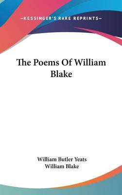 The Poems Of William Blake by Yeats, William Butler