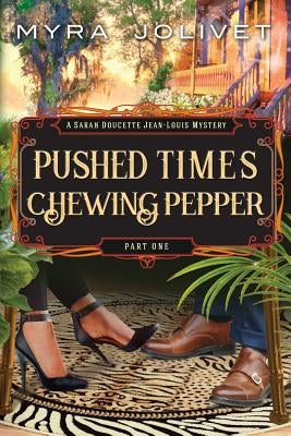 Pushed Times, Chewing Pepper: Sarah's Story by Jolivet, Myra