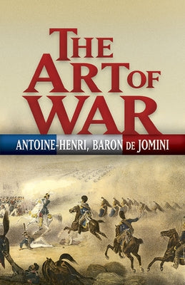 The Art of War by Jomini, Antoine-Henri