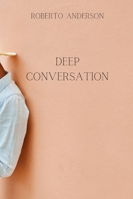 Deep Conversation by Anderson, Roberto