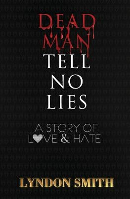 Dead Man Tell No Lies by Smith, Lydon