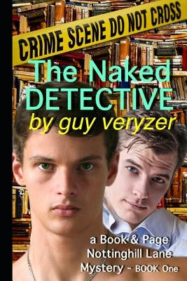 The Naked Detective: A Book & Page, Nottinghill Lane Mystery - Book One by Veryzer, Guy
