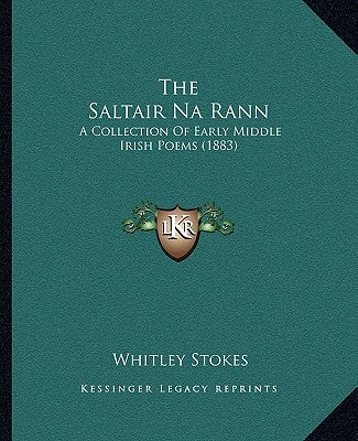 The Saltair Na Rann: A Collection Of Early Middle Irish Poems (1883) by Stokes, Whitley