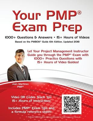 Your PMP(R) Exam Prep: 1000+ Q&A's - 15+ Hours of Videos by Martinez, Juan