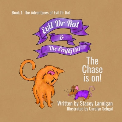 Evil Dr Rat & The Crafty Cat: Book 1 in 'The Adventures of Evil Dr Rat' series by Sehgal, Carolyn