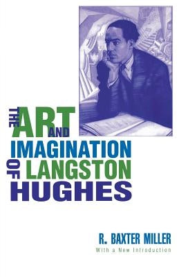 The Art and Imagination of Langston Hughes by Miller, R.