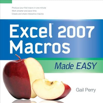 Excel 2007 Macros Made Easy by Perry, Gail